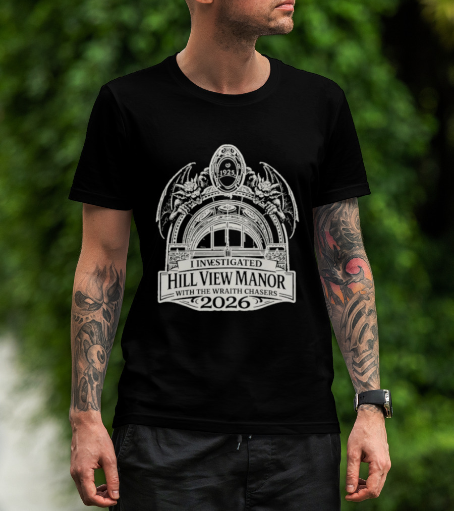Wraith Chasers Hill View Manor Investigation 2026 T-Shirt