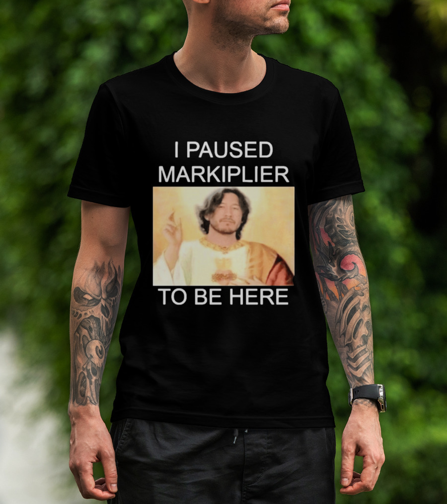 I Paused Markiplier To Be Here Iconic Gamer Fan Meme T-Shirt