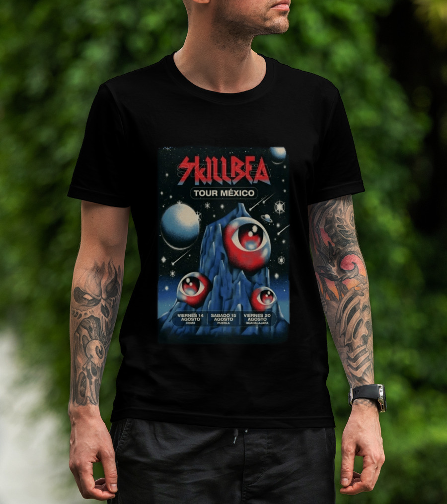 Skillbea Tour México 2026 Viernes 14 Agosto CDMX Sábado 15 Agosto Puebla Viernes 20 Agosto Guadalajara T-Shirt