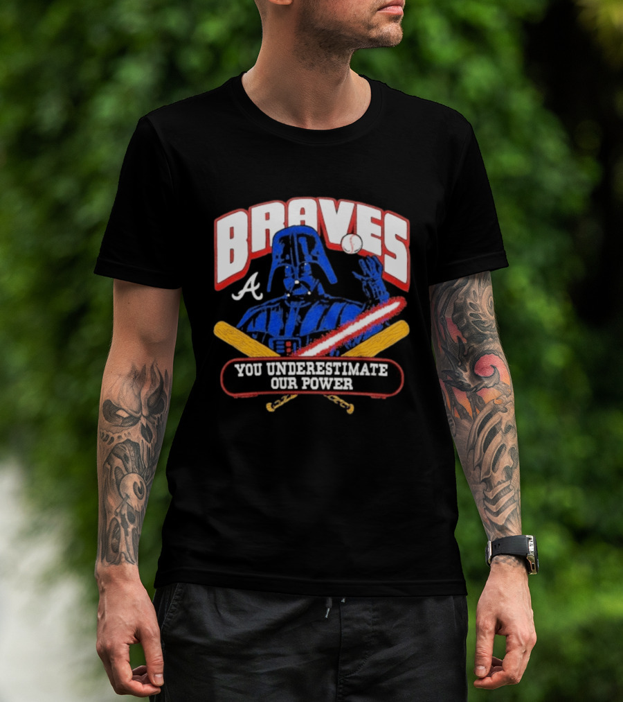 Braves Darth Vader You Underestimate Our Power Baseball Crossover Collaboration T-Shirt