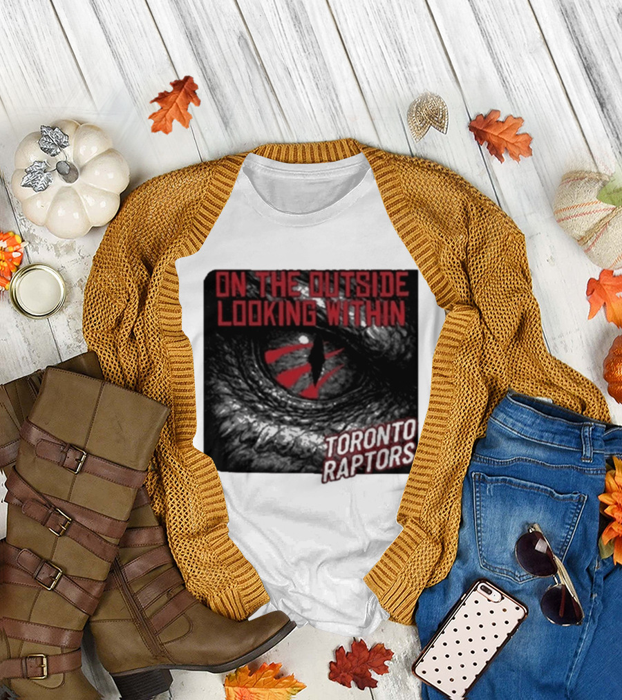 Toronto Raptors On the Outside Looking Within Eye T-Shirt