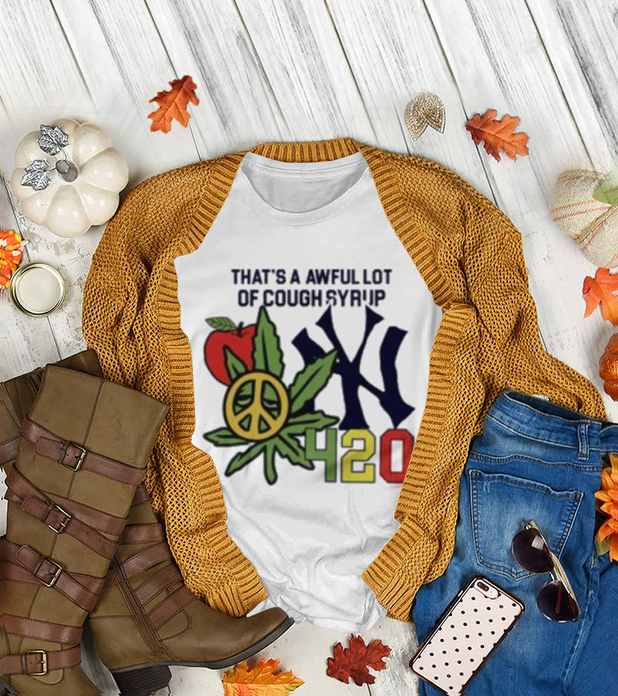 That's A Awful Lot Of Cough Syrup NYC 420 Peace Leaf Apple T-Shirt