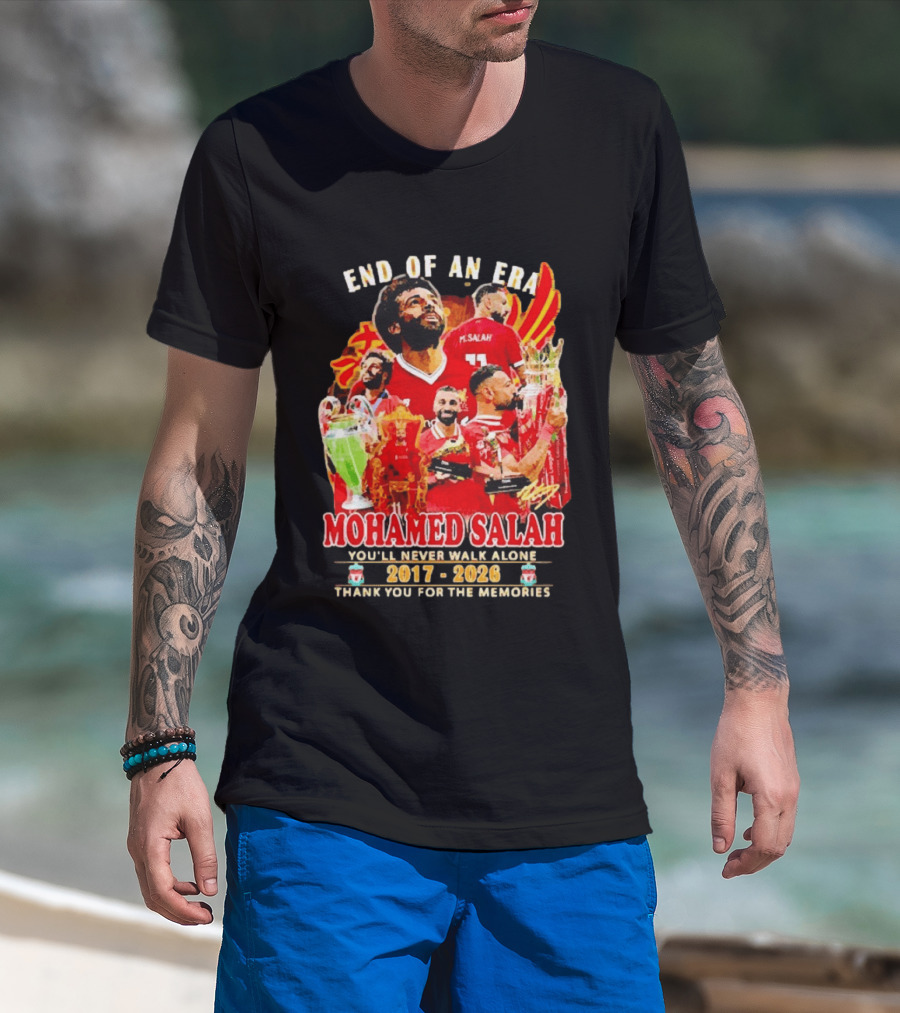 End Of An Era Mohamed Salah You'll Never Walk Alone 2017 2026 Thank You For The Memories T-Shirt