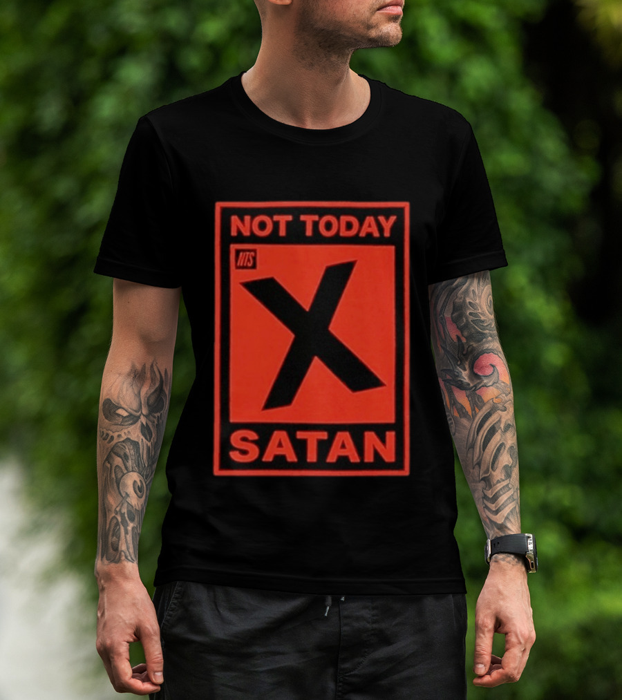 Not Today Satan NTS X Iconic Phrase T-Shirt