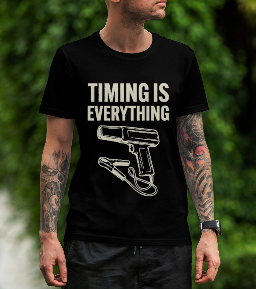 Timing Is Everything Mechanic Garage Humor Timing Light T-Shirt