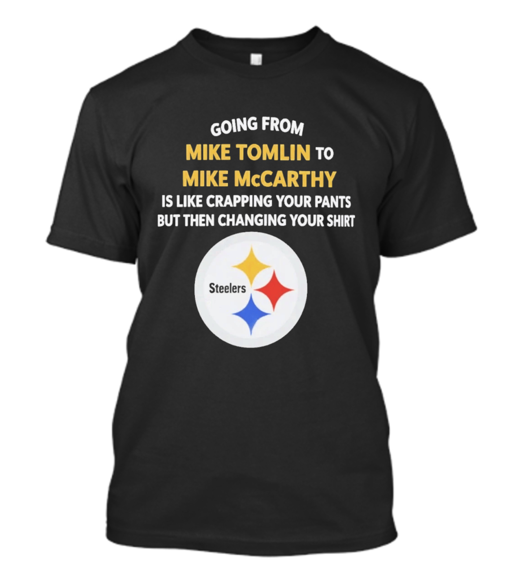 Going From Mike Tomlin To Mike McCarthy Is Like Crapping Your Pants But Then Changing Your Steelers T-Shirt