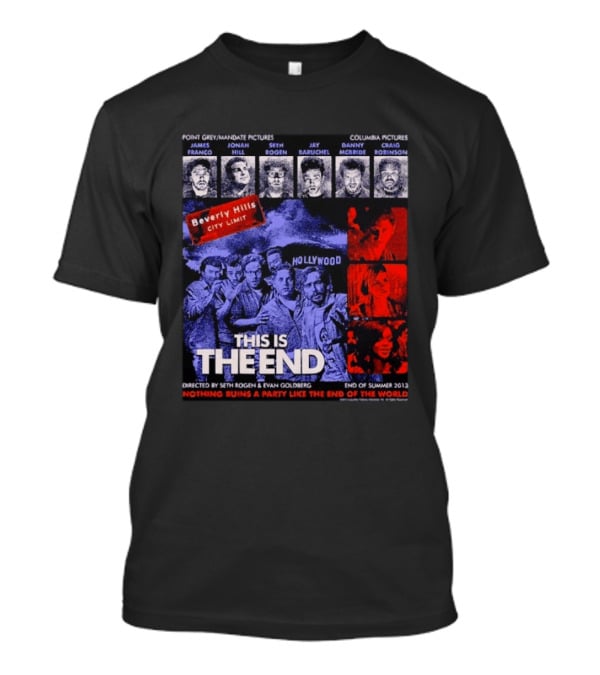 This Is The End Hollywood Comedy James Franco Jonah Hill Seth Rogen Movie Beverly Hills 2013 T-Shirt