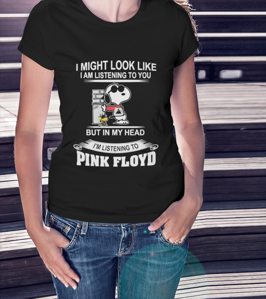I Might Look Like I Am Listening To You But In My Head I'm Listening To Pink Floyd Snoopy Woodstock T-Shirt