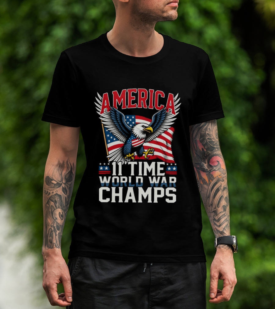 America Bald Eagle Flag 11 Time World War Champs T-Shirt