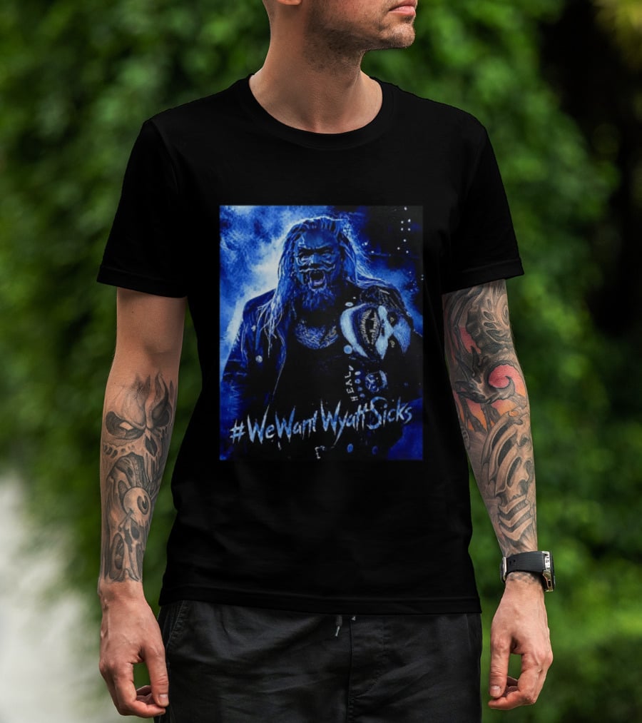 We Want Wyatt Sicks Heel Uncle Howdy WWE Fan T-Shirt