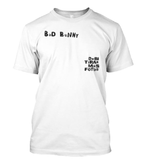 Bad Bunny Vamos A Ver Si Es Velda De Ni Tira Mas Fotos T-Shirt