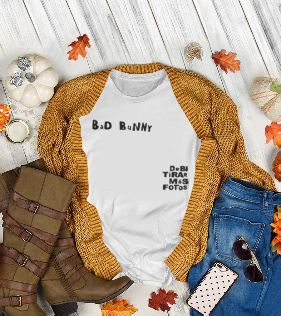 Bad Bunny Vamos A Ver Si Es Velda De Ni Tira Mas Fotos T-Shirt