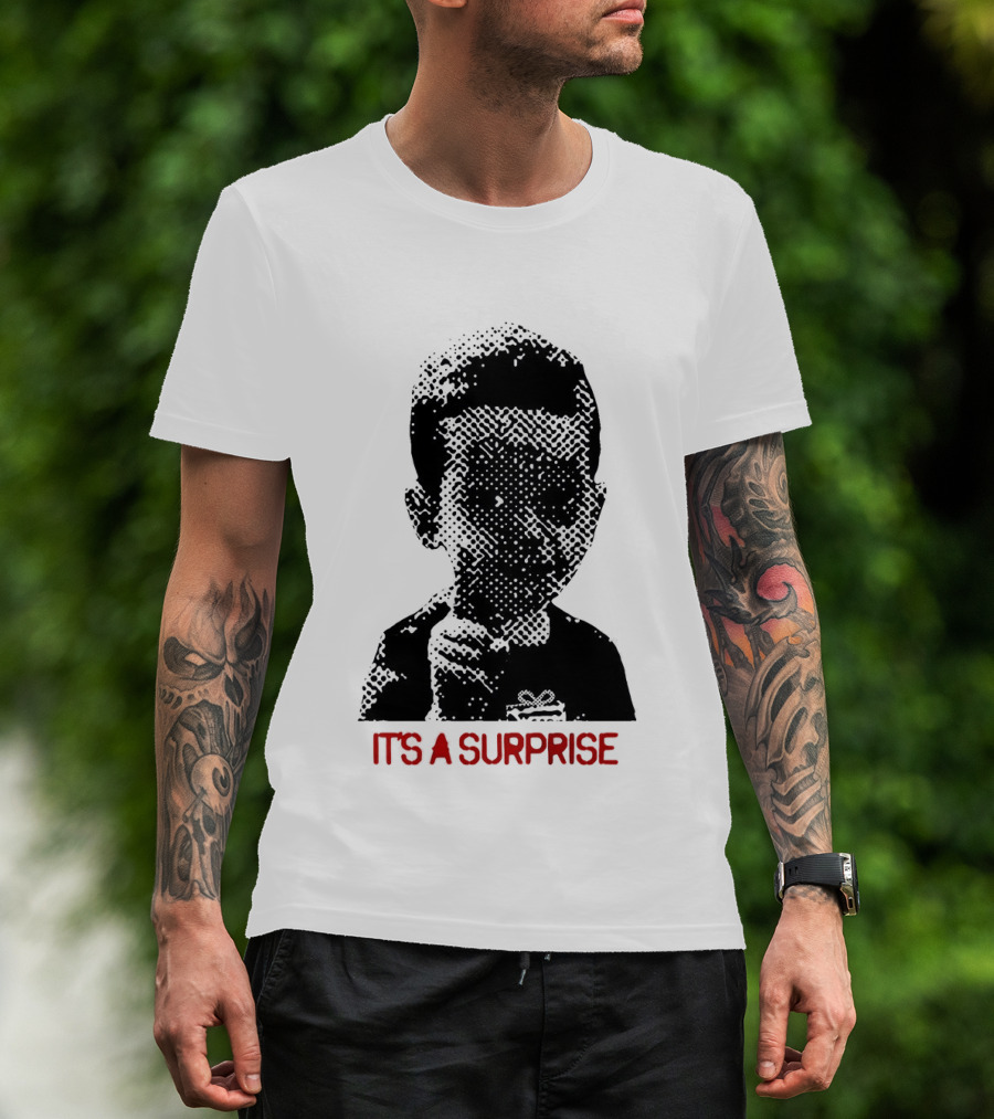 It's A Surprise Do You Like Surprises T-Shirt