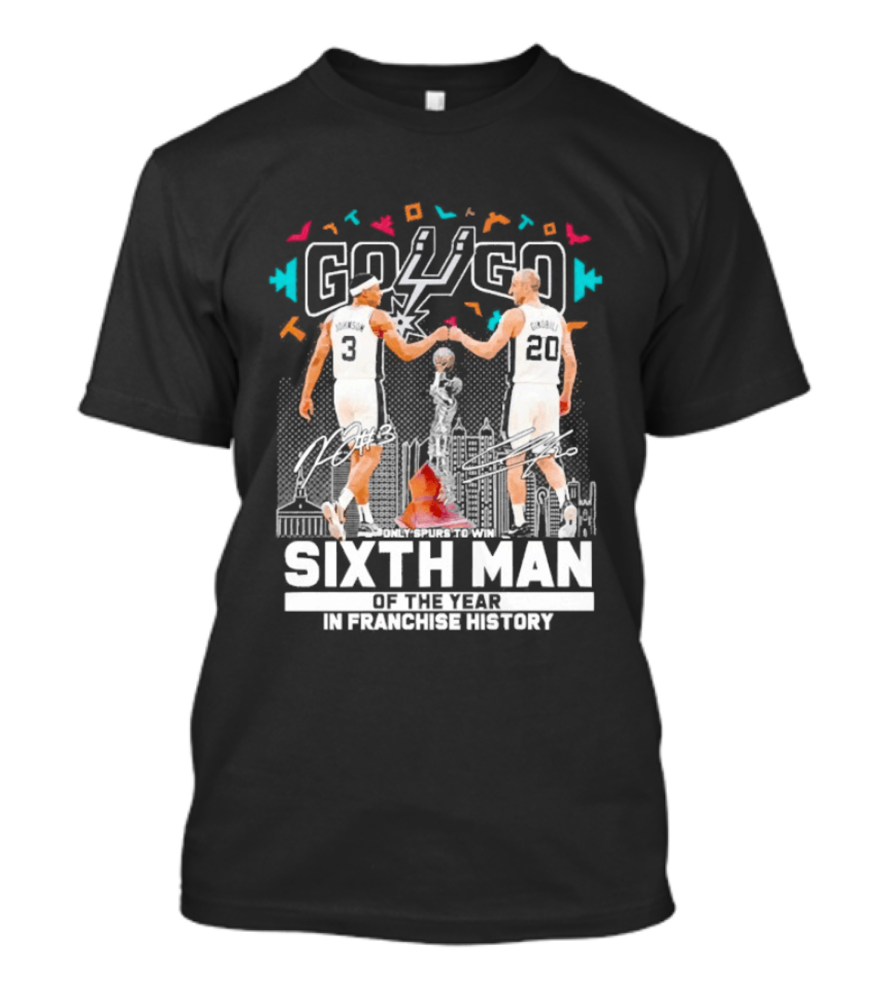 Go Spurs Go Sixth Man Of The Year Johnson Ginobili Franchise History T-Shirt