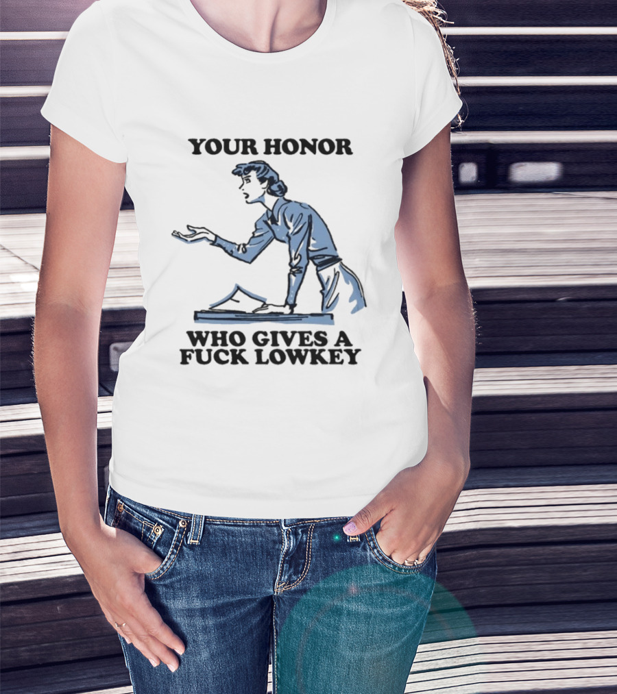 Your Honor Who Gives A Fuck Lowkey Retro Courtroom Sketch T-Shirt