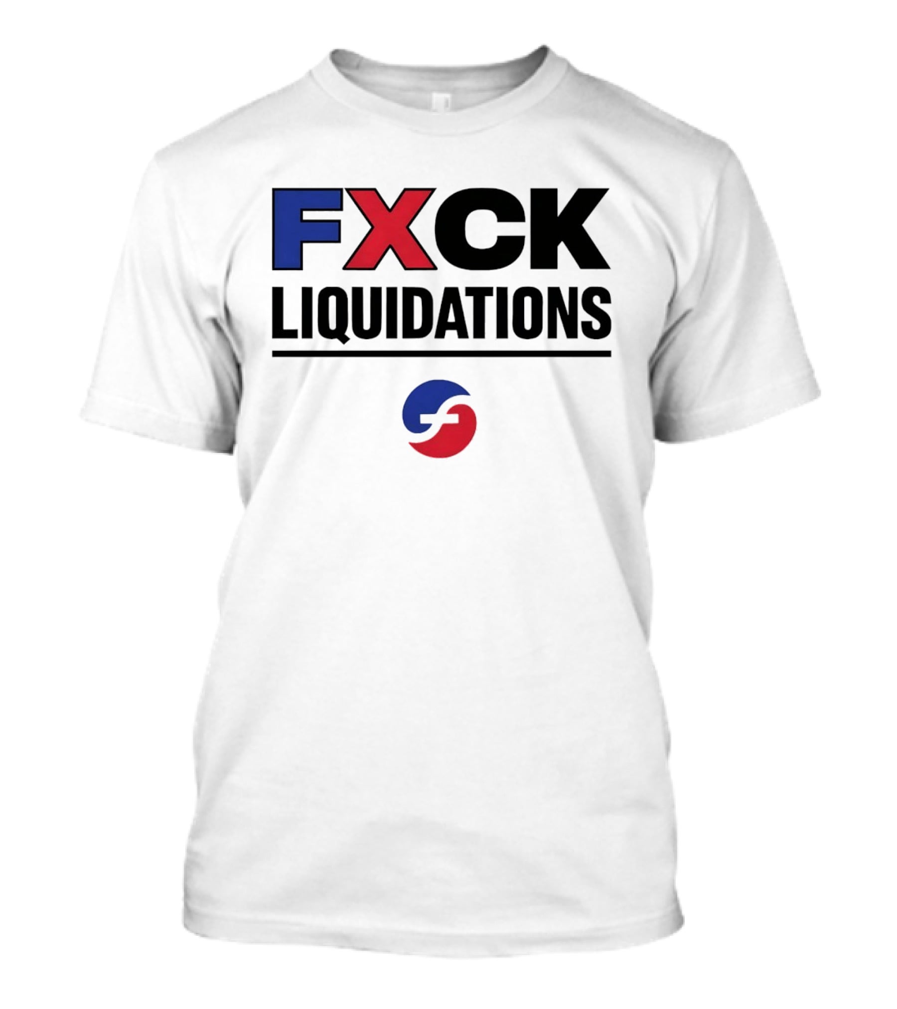 FXCK Liquidations Satirical Statement With Financial Theme Iconic Blue Red T-Shirt
