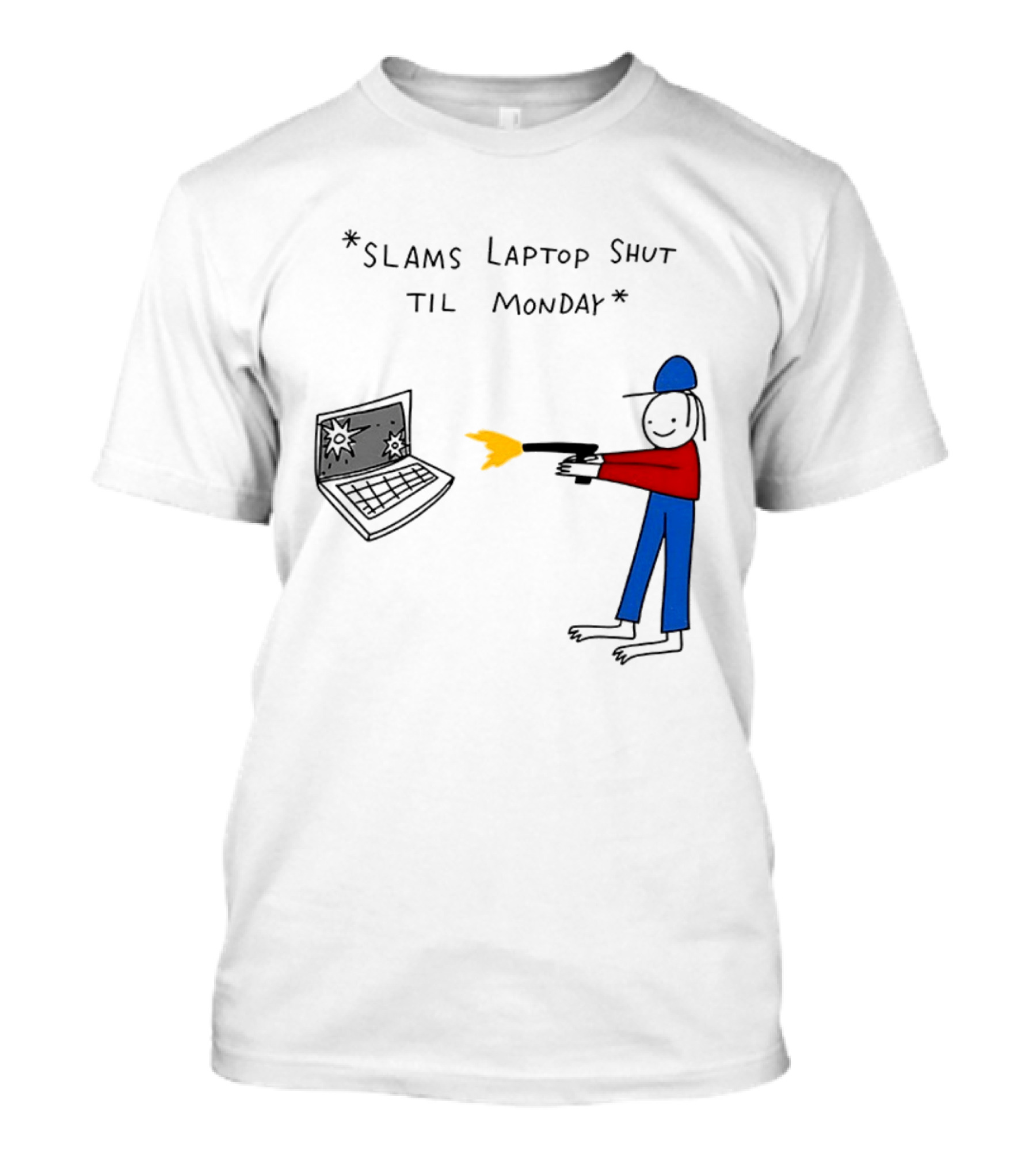 Slams Laptop Shut Til Monday Cartoon Figure Shooting Computer T-Shirt