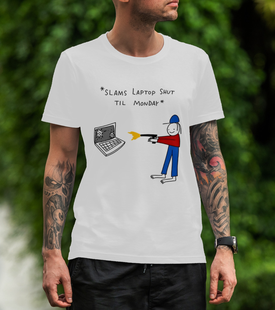 Slams Laptop Shut Til Monday Cartoon Figure Shooting Computer T-Shirt
