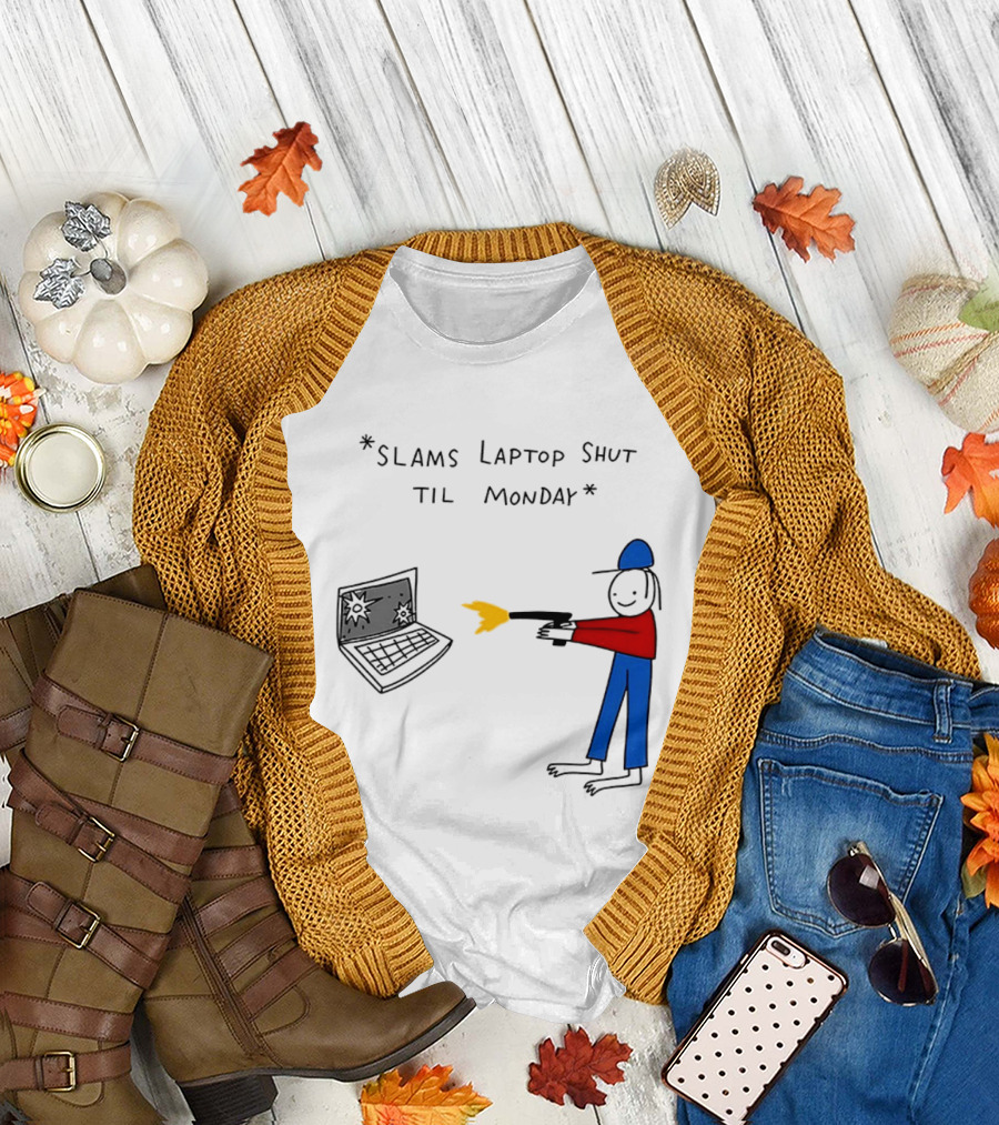 Slams Laptop Shut Til Monday Cartoon Figure Shooting Computer T-Shirt