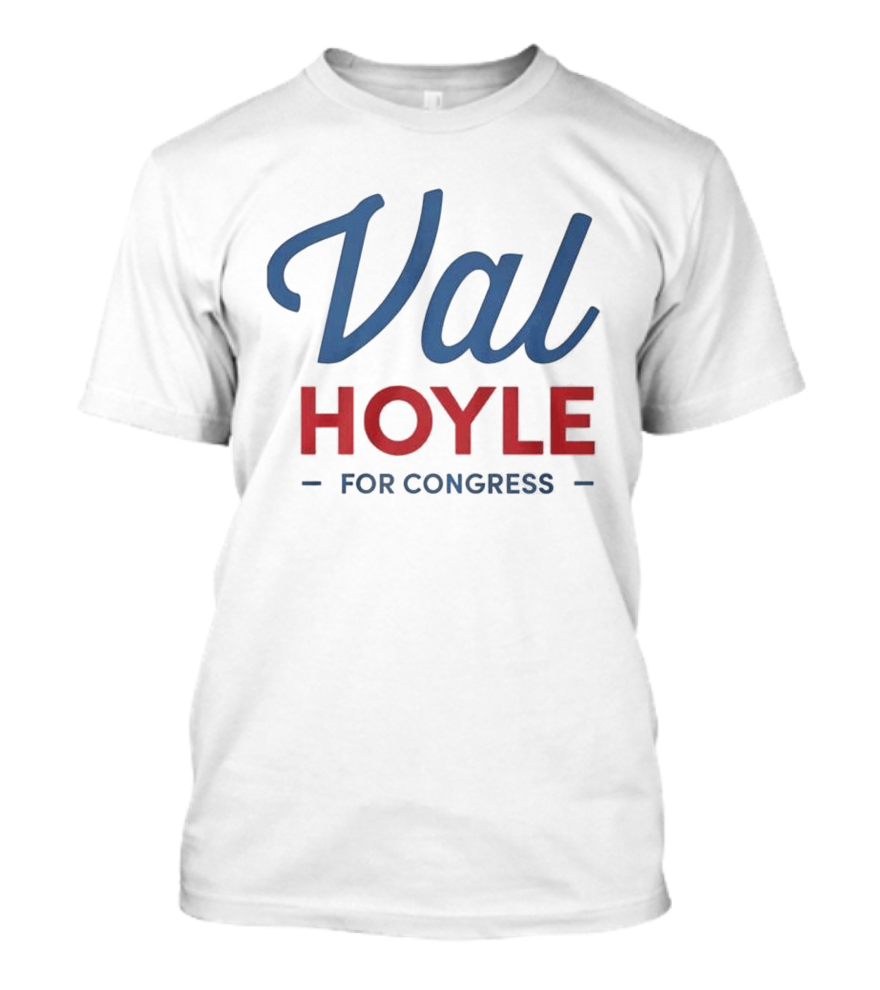 Val Hoyle For Congress Election Campaign T-Shirt