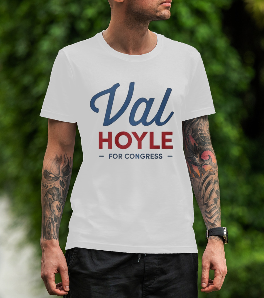 Val Hoyle For Congress Election Campaign T-Shirt