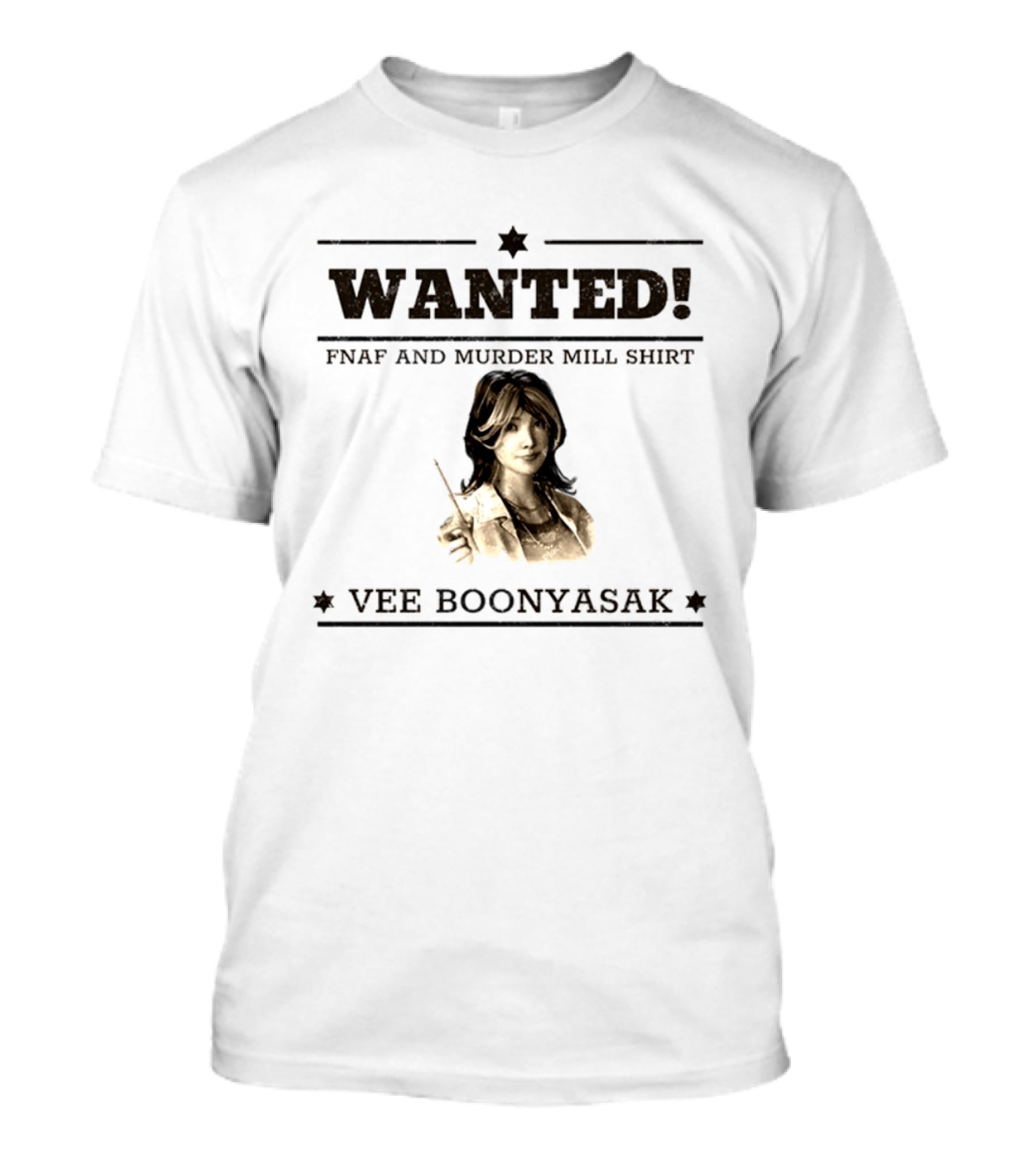 WANTED Vee Boonyasak FNAF And Murder Mill T-Shirt