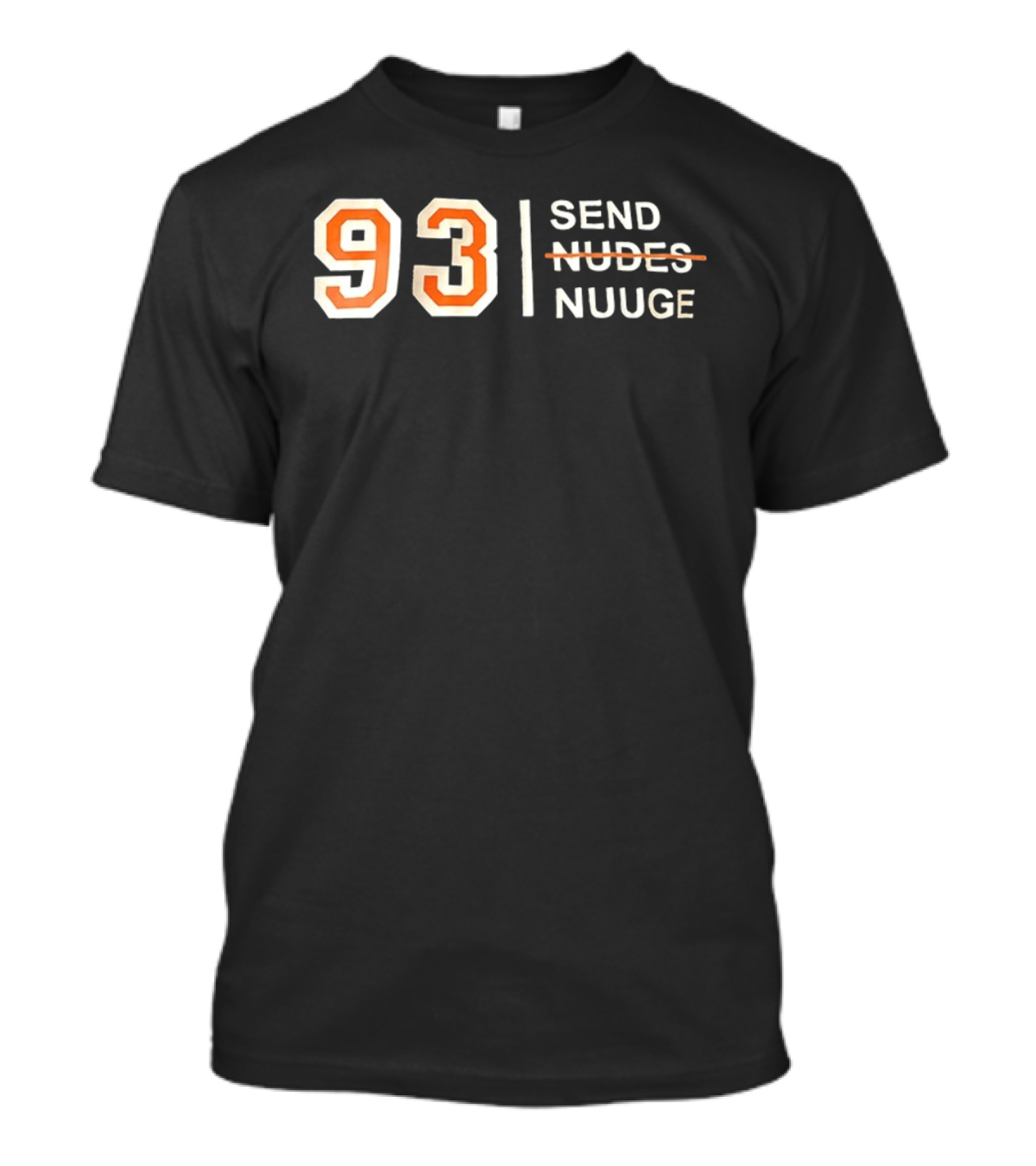 93 Send Nuuge Sports Fan Humor T-Shirt