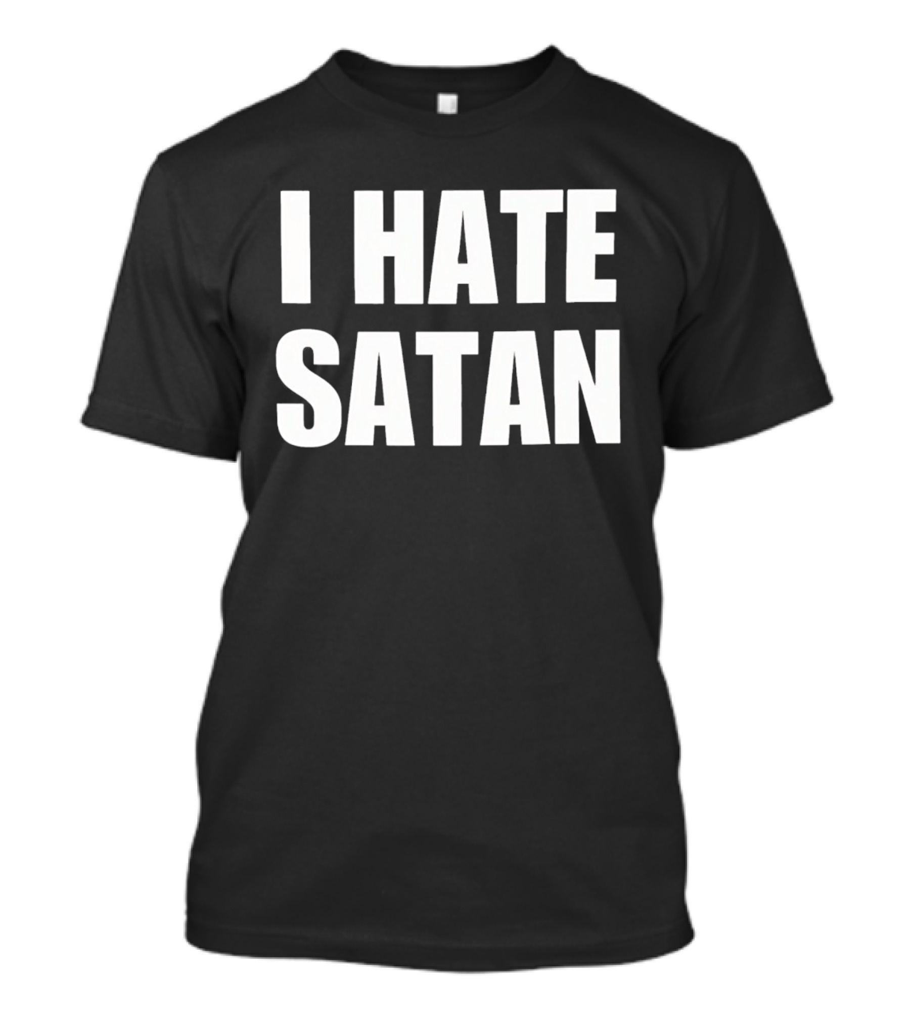 I Hate Satan Christian Anti Evil Message T-Shirt