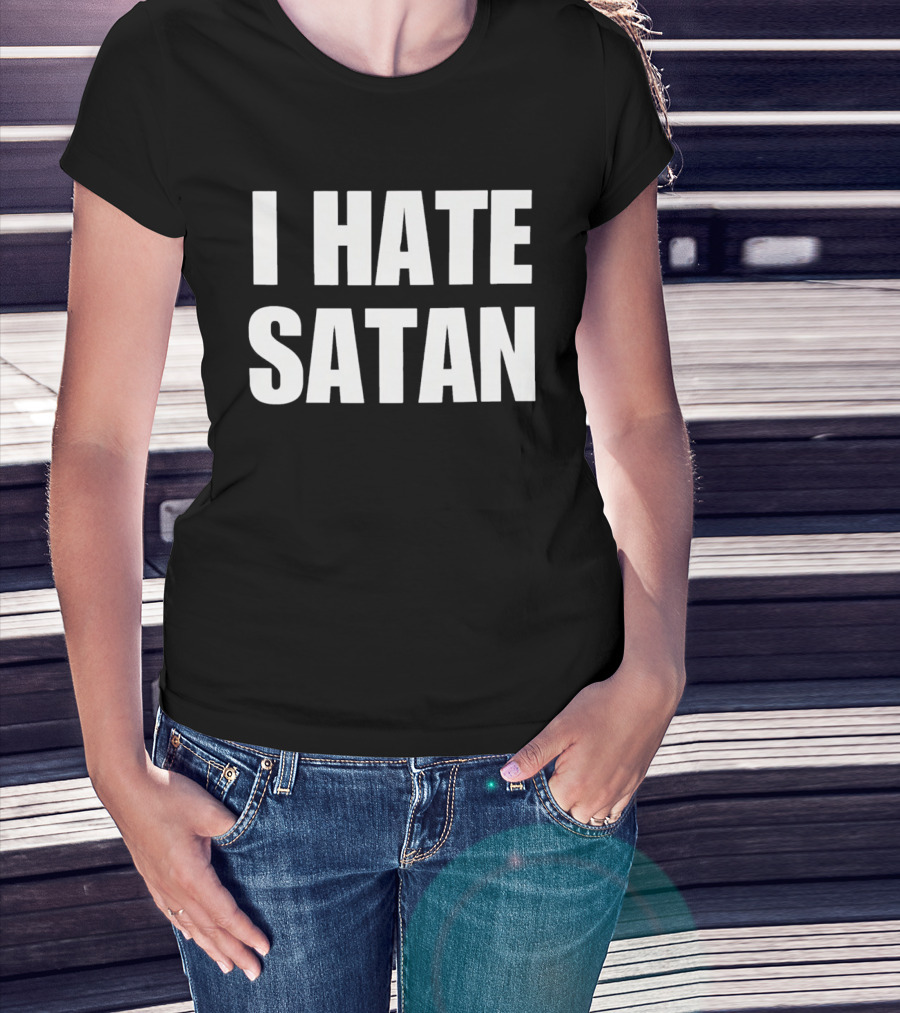I Hate Satan Christian Anti Evil Message T-Shirt