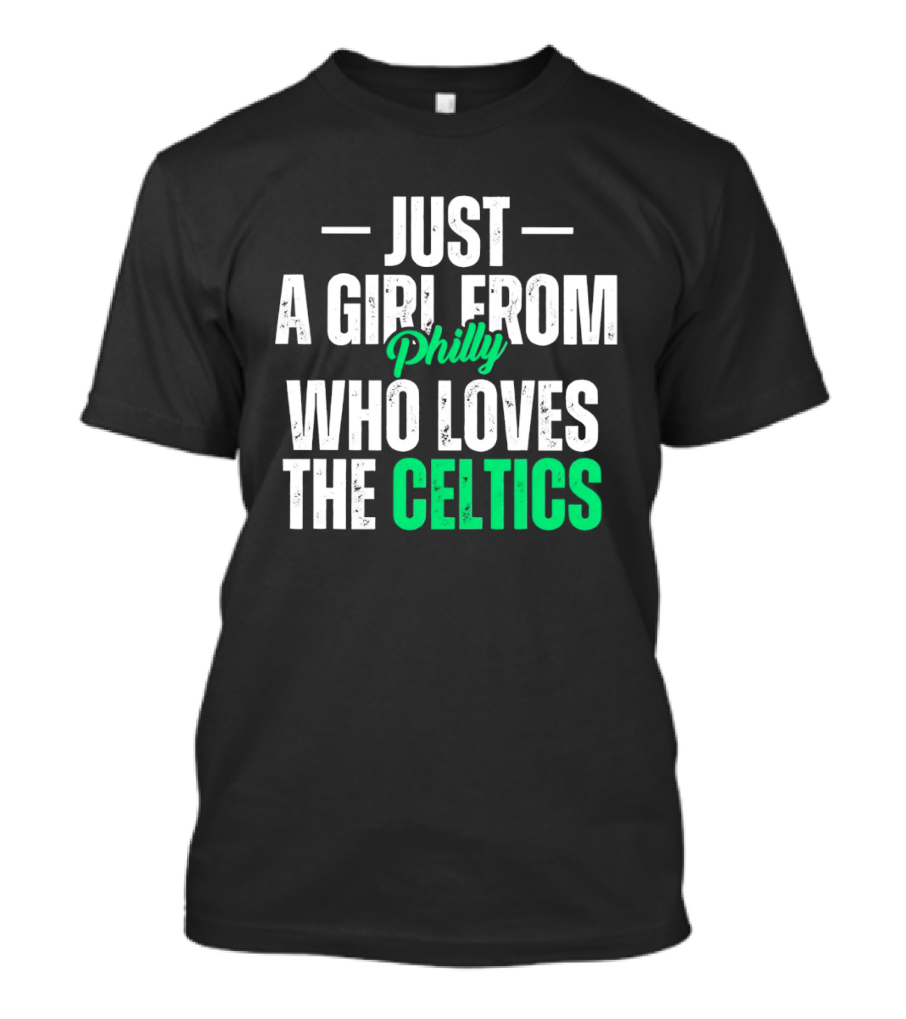 Just A Girl From Philly Who Loves The Celtics T-Shirt