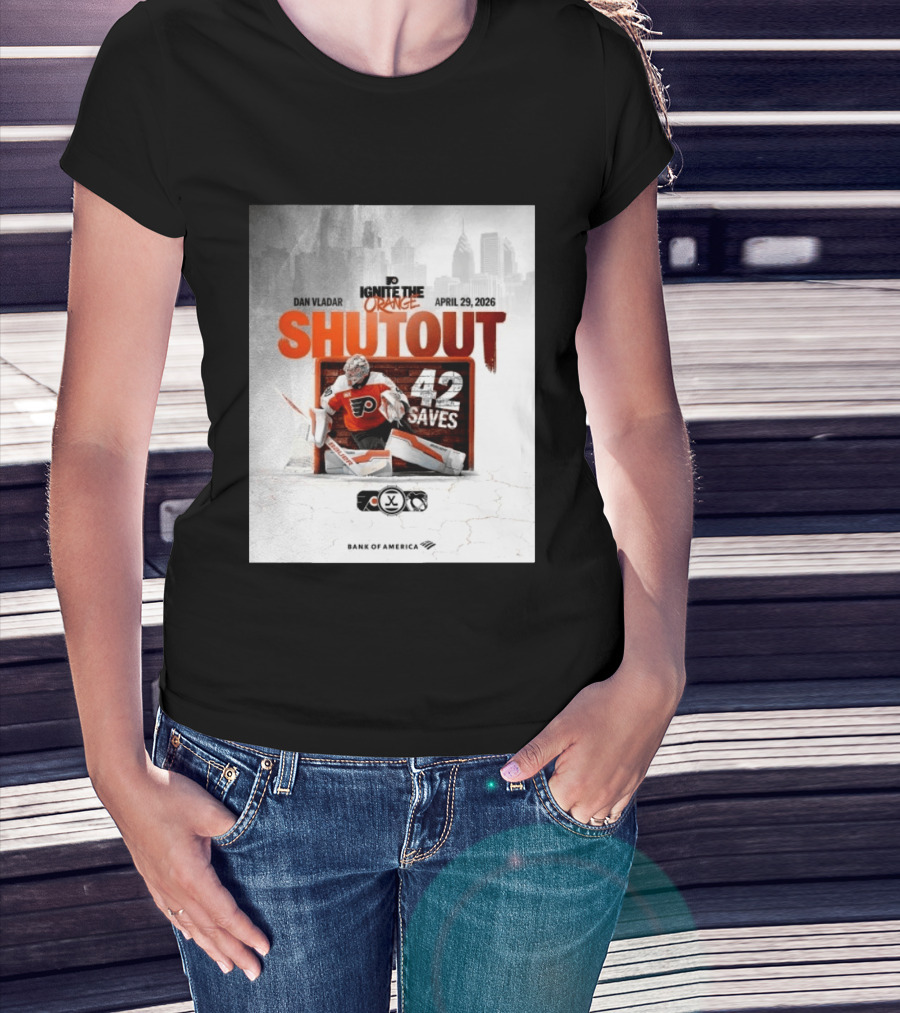Dan Vladar Shutout 42 Saves Philadelphia Flyers Ignite The Orange April 29 2026 T-Shirt