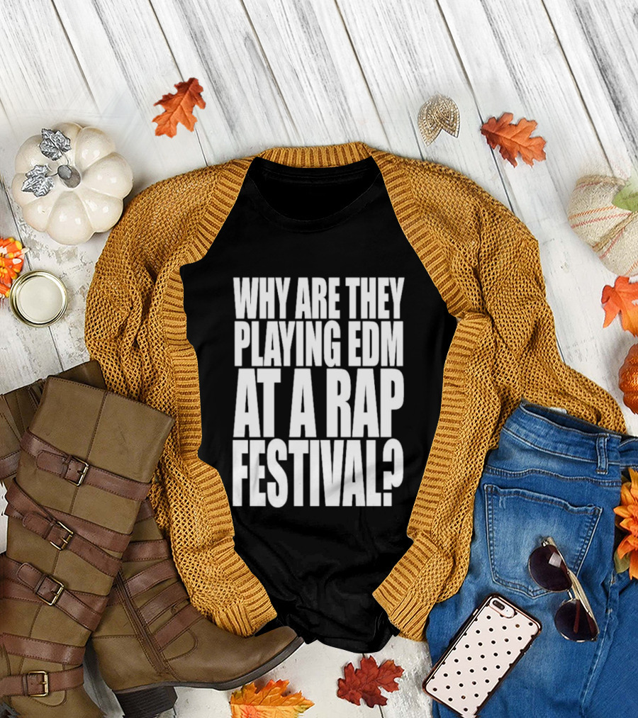 Summer Smash 2026 Festival Why Are They Playing EDM At A Rap Festival Experience T-Shirt