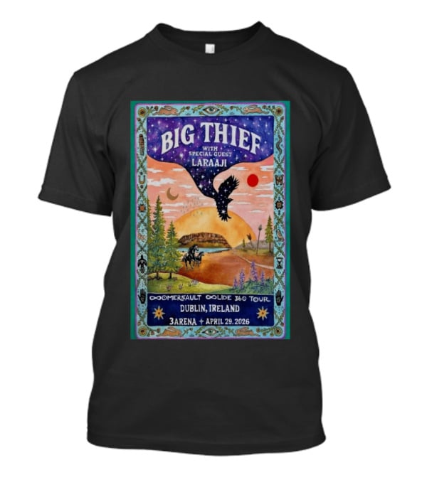 Big Thief Dublin Ireland April 29 2026 Comersault Collide 360 Tour 3Arena With Special Guest Laraaji T-Shirt