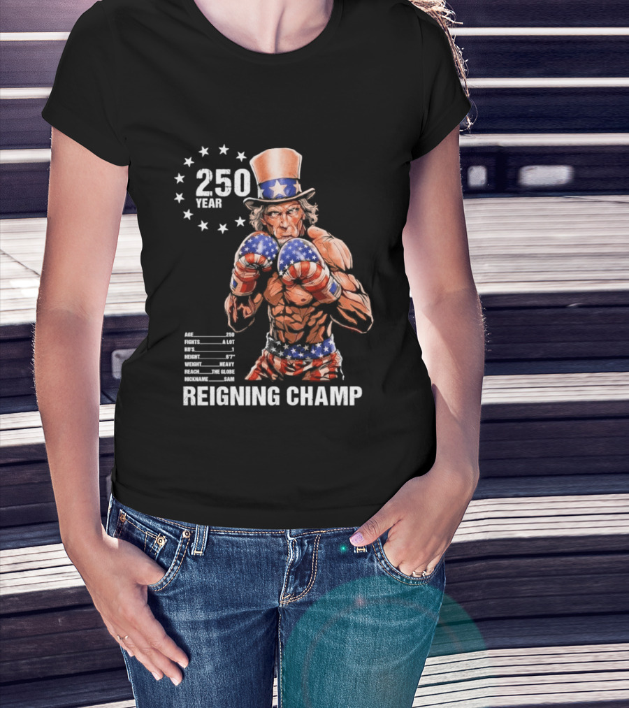 250 Year Reigning Champ 2026 Uncle Sam Boxing T-Shirt