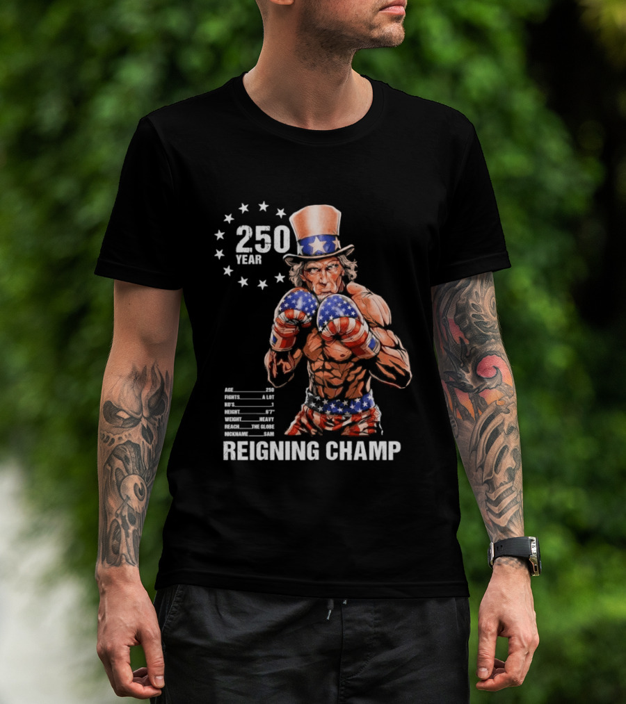 250 Year Reigning Champ 2026 Uncle Sam Boxing T-Shirt
