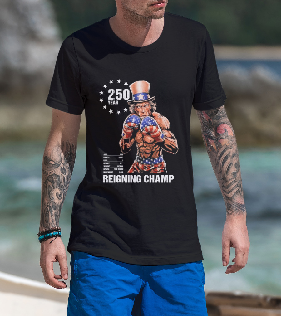 250 Year Reigning Champ 2026 Uncle Sam Boxing T-Shirt