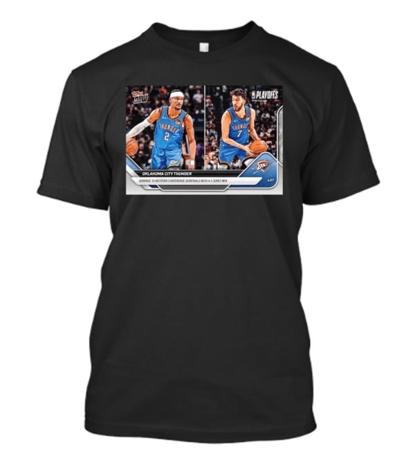 Oklahoma City Thunder Advance To Western Conference Semifinals With 4 2 Series Win NBA Playoffs Topps NOW T-Shirt