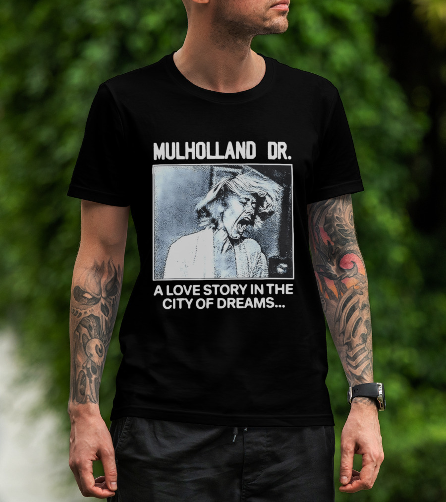 Mulholland Dr. A Love Story In The City Of Dreams T-Shirt