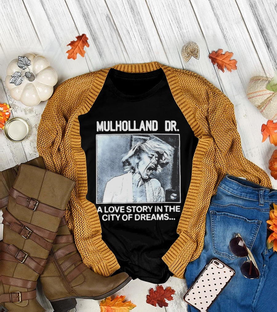 Mulholland Dr. A Love Story in the City of Dreams T-Shirt