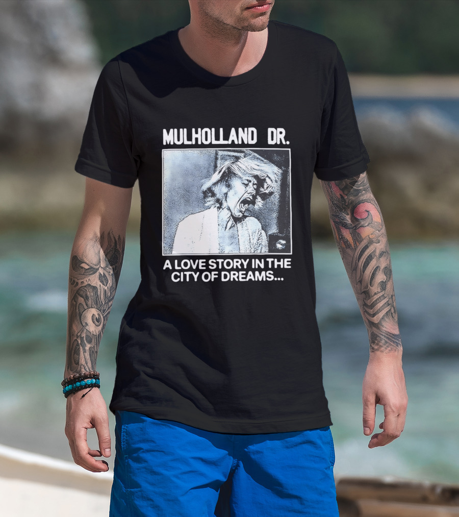 Mulholland Dr. A Love Story In The City Of Dreams T-Shirt