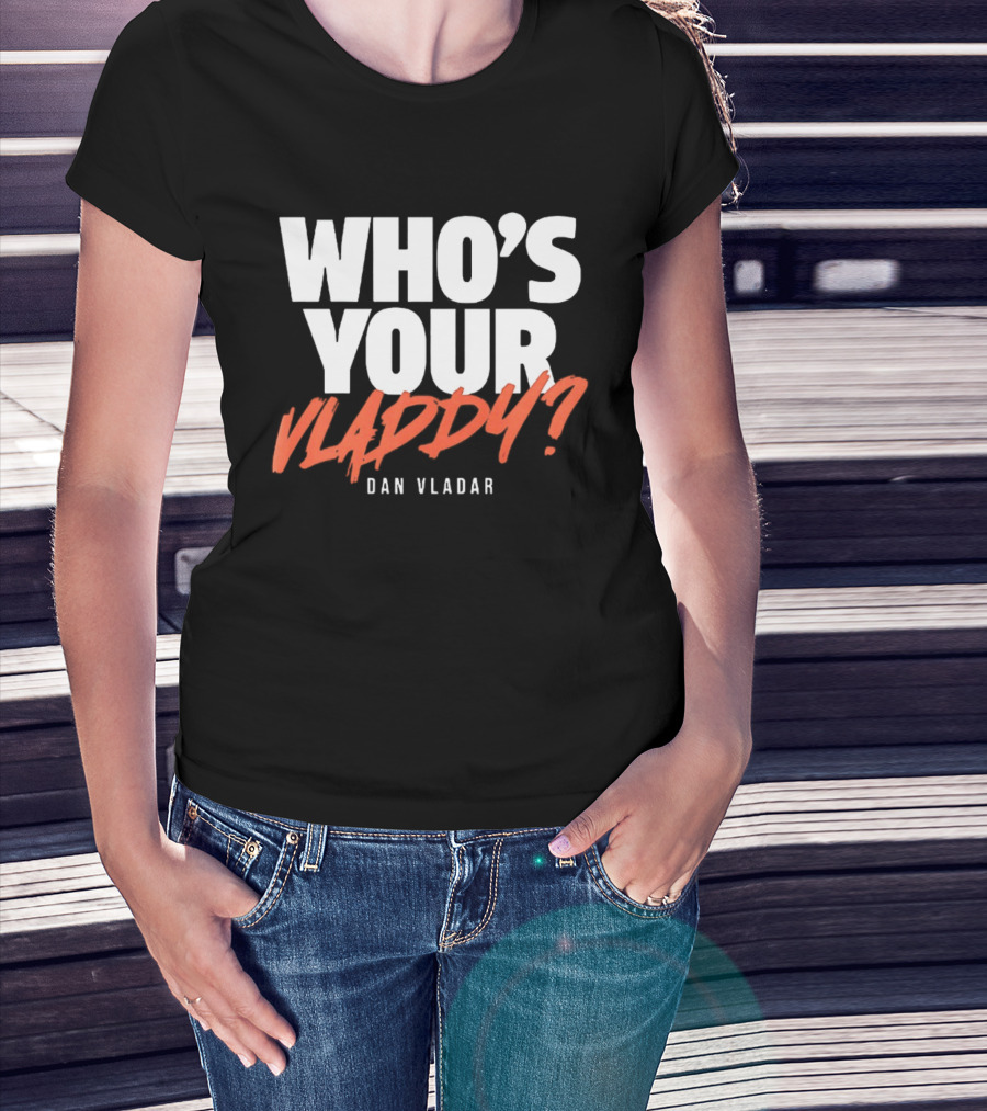 Philadelphia Flyers Dan Vladar Who's Your Vladdy T-Shirt