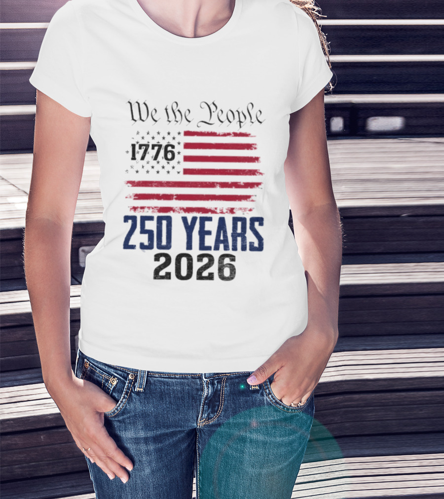 We The People 250 Years 1776 2026 American Flag T-Shirt