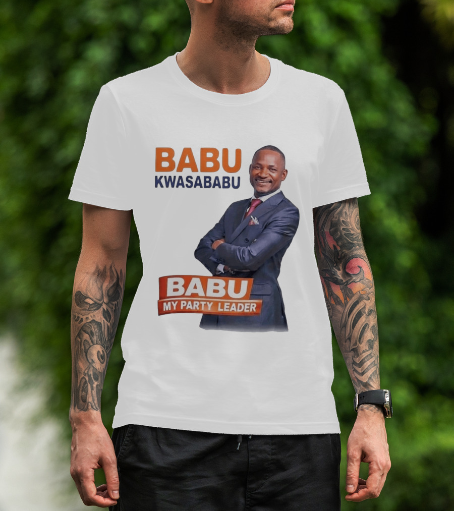 Babu Kwa Sababu Babu My Party Leader T-Shirt