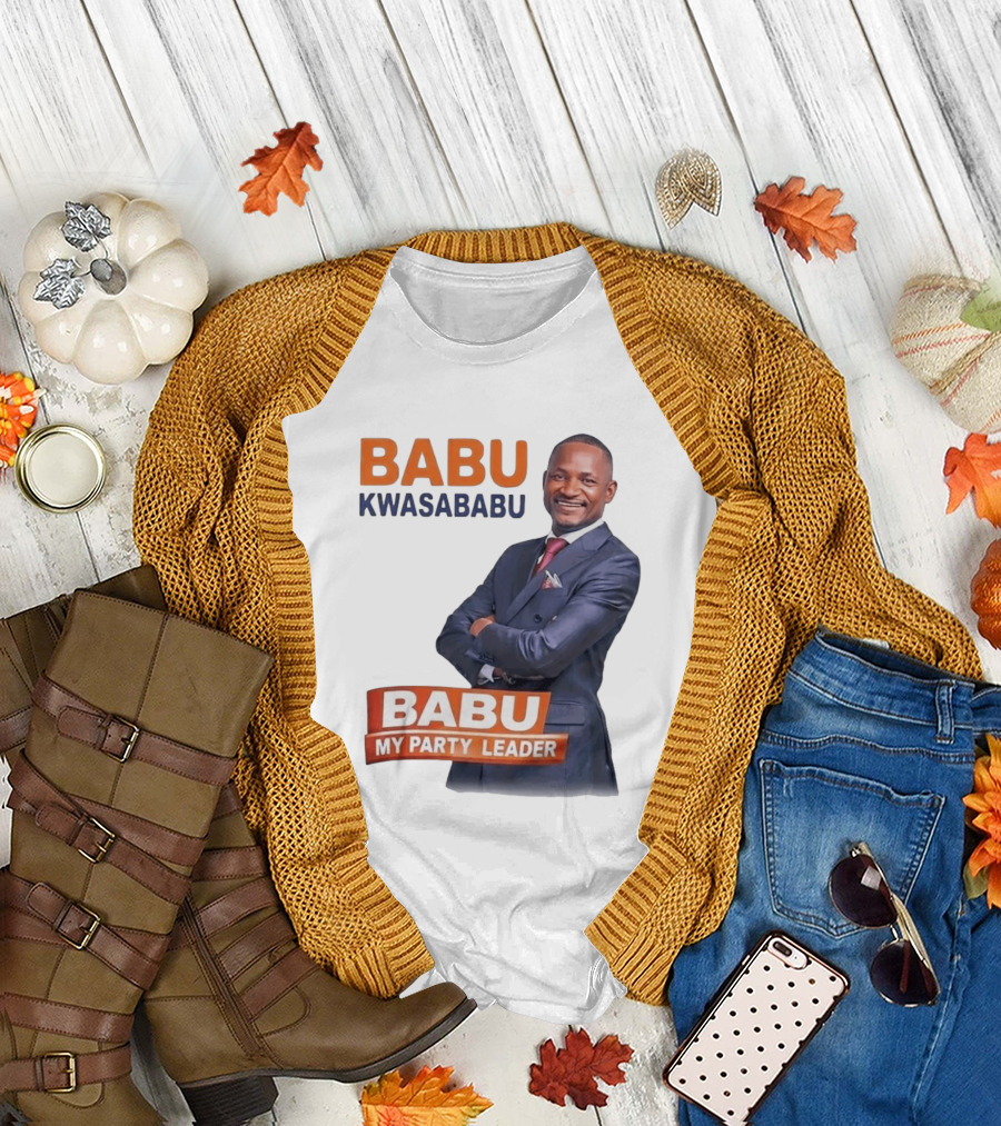 Babu Kwa Sababu Babu My Party Leader T-Shirt