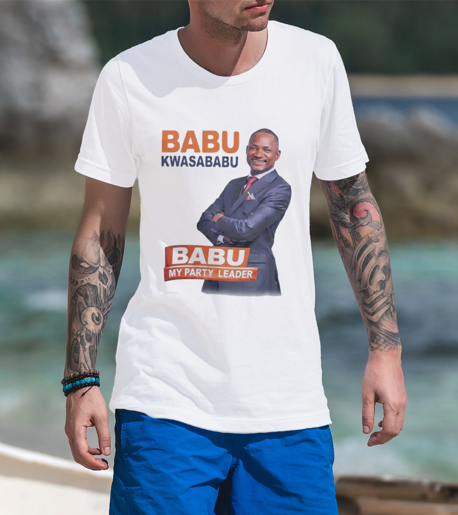 Babu Kwa Sababu Babu My Party Leader T-Shirt
