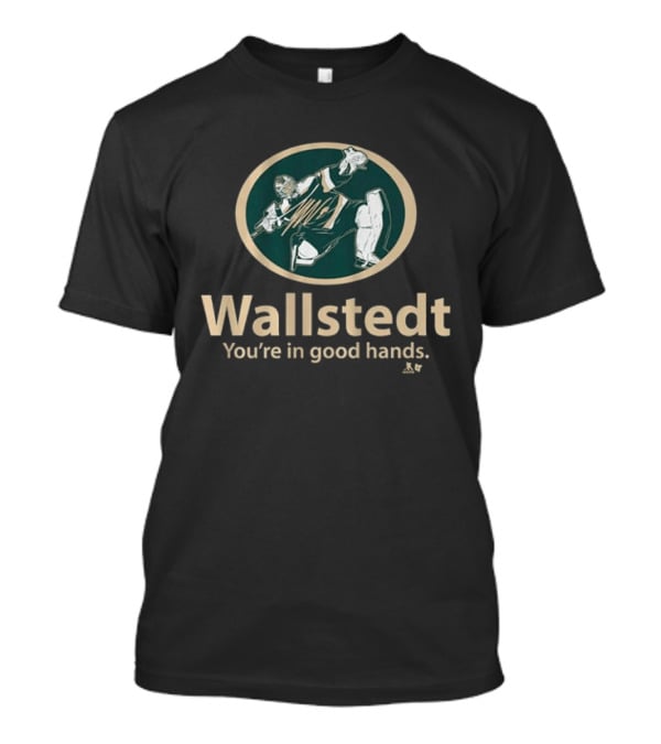 Wallstedt You're In Good Hands Hockey Player T-Shirt