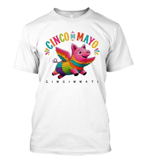 Cinco De Mayo Flying Pig Piñata Cincinnati T-Shirt