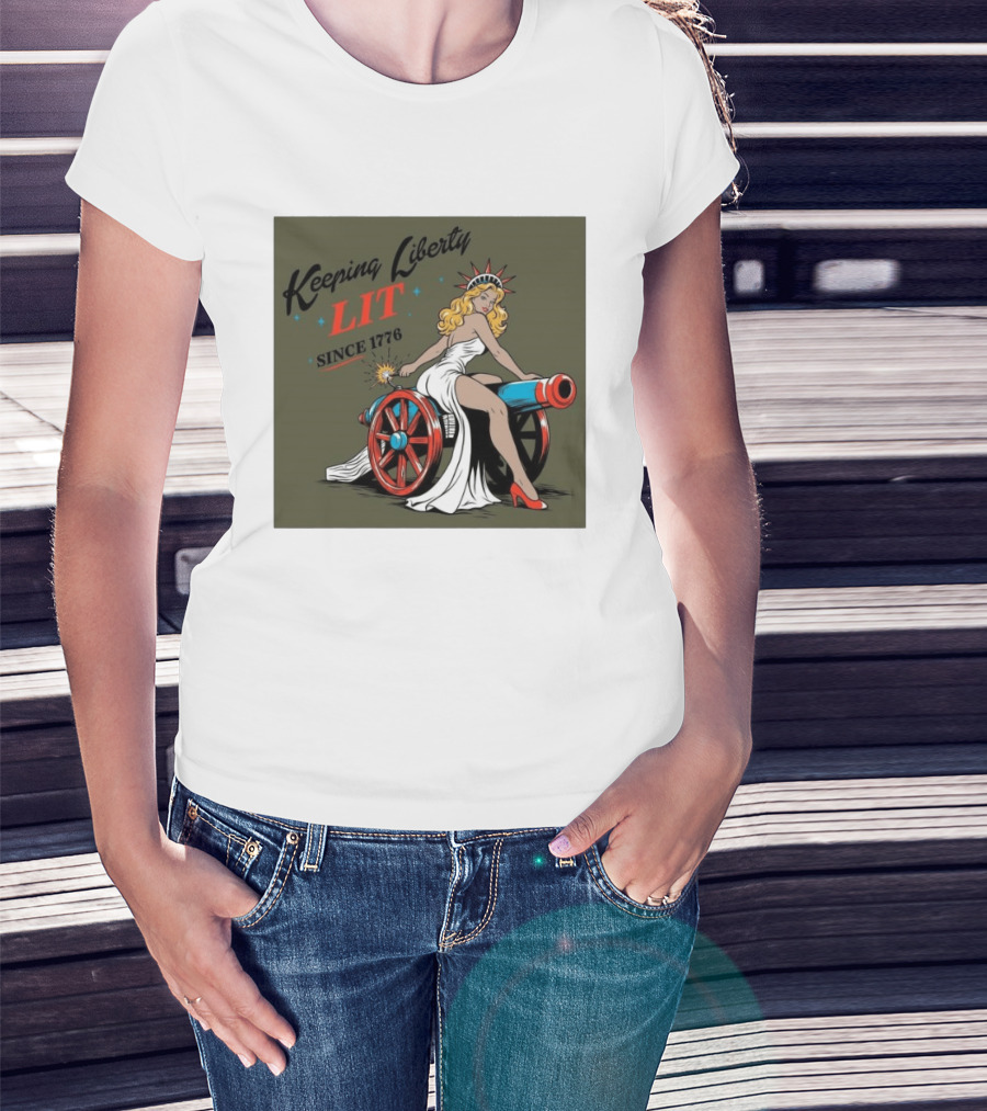 Keeping Liberty Lit Since 1776 Statue Of Liberty Cannon Pin Up T-Shirt