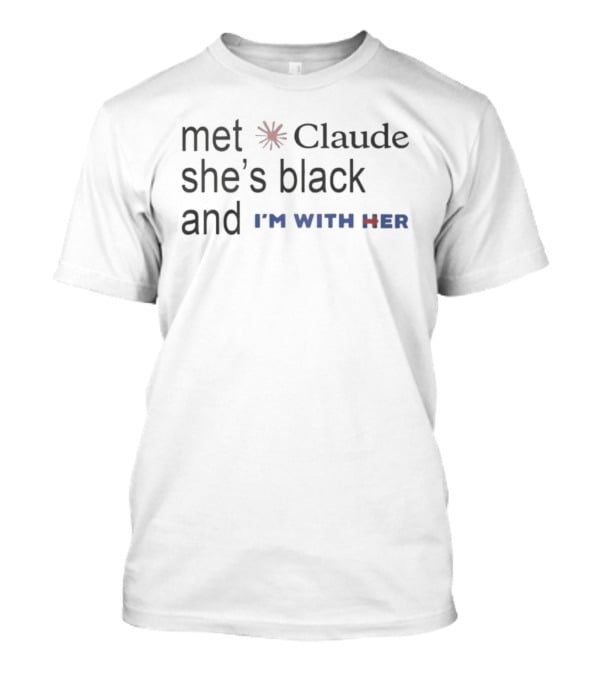 Met Claude She's Black And I'm With Her Red Star T-Shirt