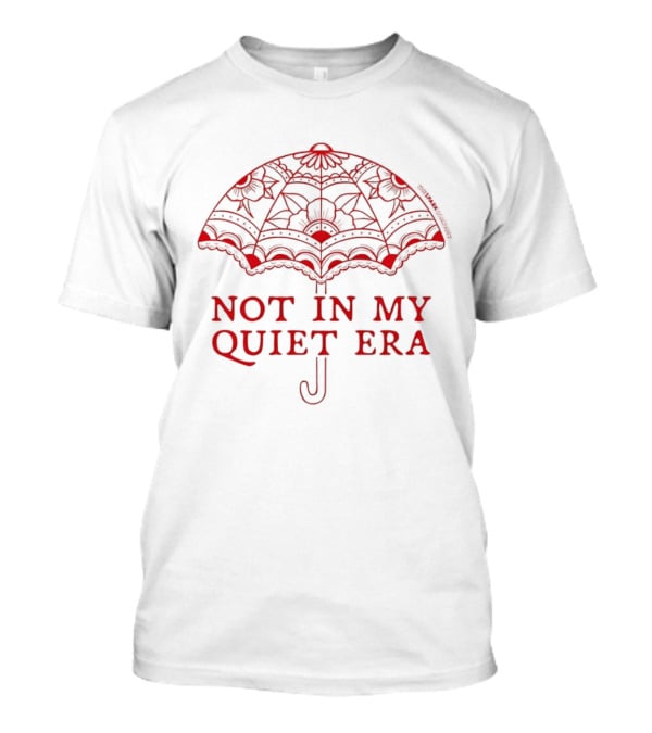Not In My Quiet Era Red Lace Umbrella T-Shirt